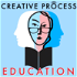 Education · The Creative Process: Educators, Writers, Artists, Activists Talk Education