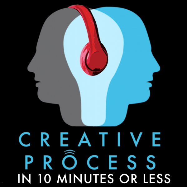 Artwork for The Creative Process in 10 minutes or less · Arts, Culture & Society: Books, Film, Music, TV, Art, Writing, Creativity, Educ