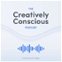 The Creatively Conscious Podcast