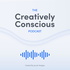 The Creatively Conscious Podcast
