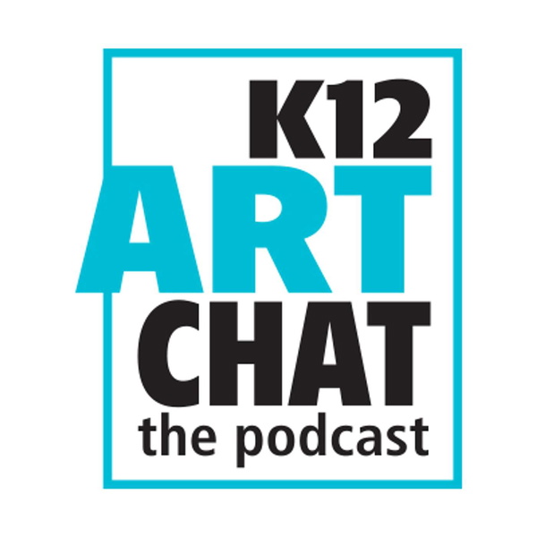 Artwork for K12ArtChat the Podcast