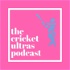 The Cricket Ultras Podcast