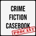 The Crime Fiction Casebook Podcast