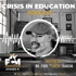 The Crisis in Education Podcast