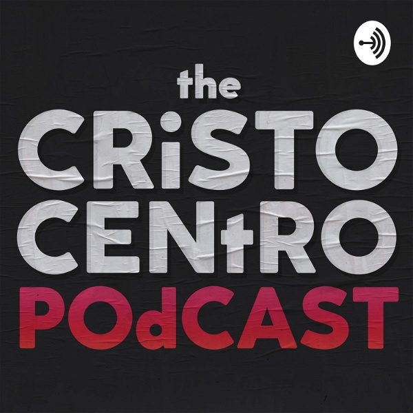 Artwork for The Cristo Centro Podcast