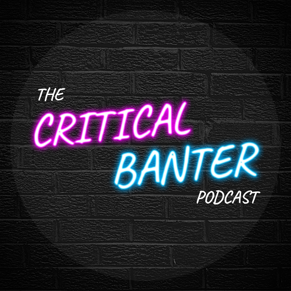 Artwork for The Critical Banter Podcast