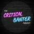The Critical Banter Podcast