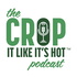 The Crop It Like It's Hot Podcast