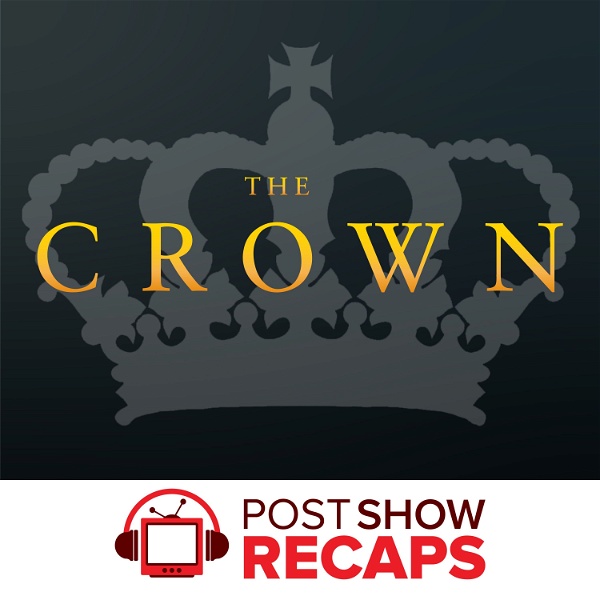 Artwork for The Crown: A Post Show Recap