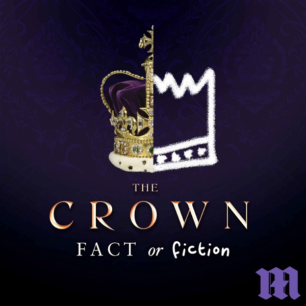 Artwork for The Crown: Fact or Fiction