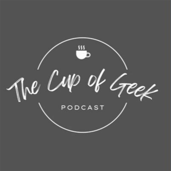 Artwork for The Cup of Geek Podcast