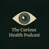 The Curious Health Podcast