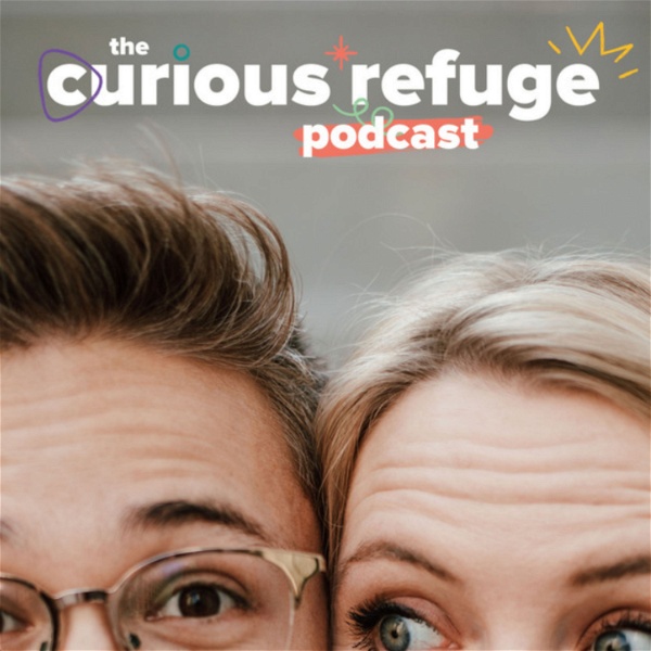 Artwork for The Curious Refuge Podcast