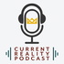 Current Reality Podcast