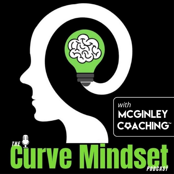 Artwork for The Curve Mindset Podcast with McGinley Coaching
