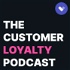 The Customer Loyalty Podcast
