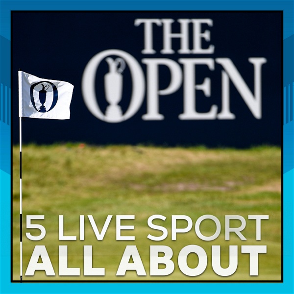 Artwork for 5 Live Sport: All About The Open