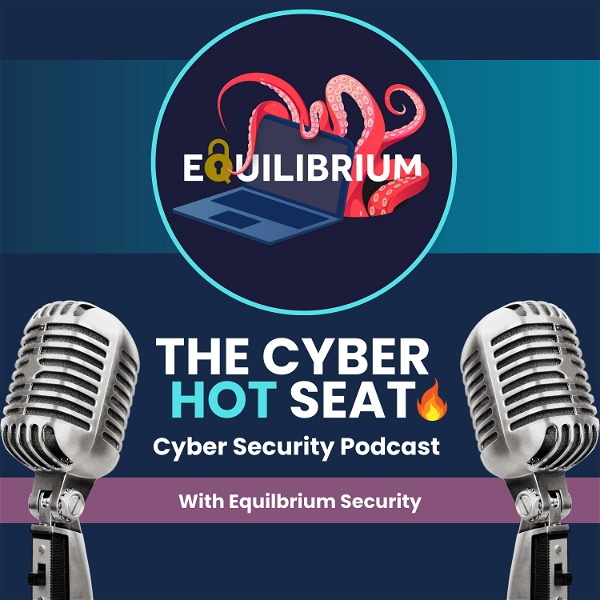 Artwork for The Cyber Hot Seat: Taking on your Cyber Security challenges