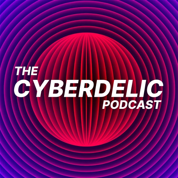 Artwork for The Cyberdelic Podcast