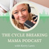 The Cycle Breaking Mama Podcast with Kerry Laws
