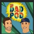 The Dad Pod Podcast