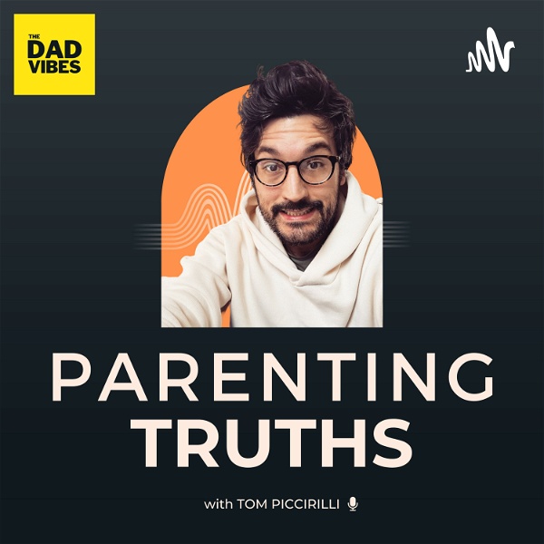 Artwork for The Dad Vibes: Parenting Truths