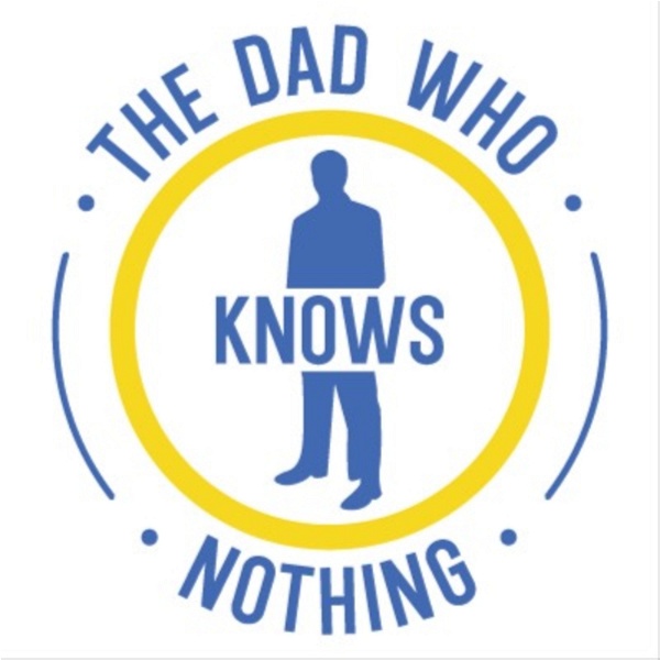 Artwork for The Dad Who Knows Nothing