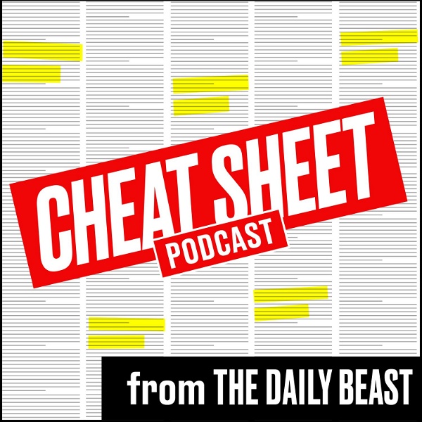 Artwork for Cheat Sheet Podcast from The Daily Beast