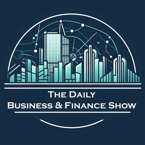 Artwork for The Daily Business & Finance Show