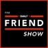 The Daily Friend Show