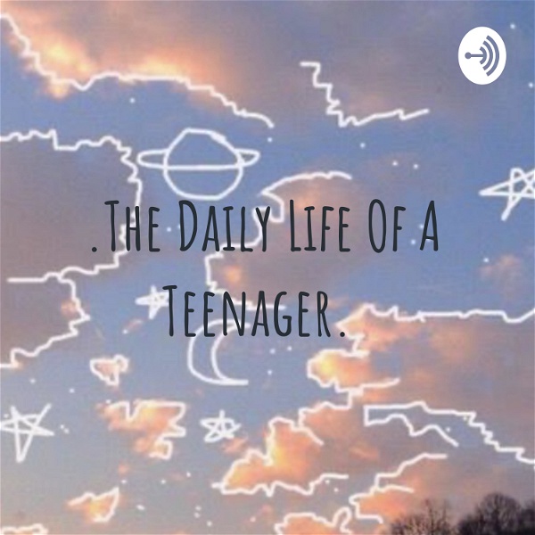 Artwork for .The Daily Life Of A Teenager.