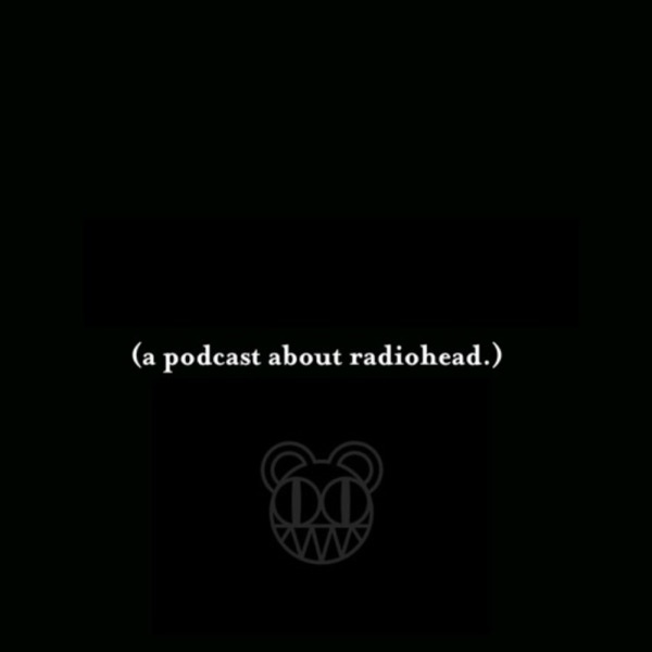 Artwork for A Podcast About Radiohead.