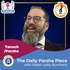The Daily Parsha Piece with Rabbi Leiby Burnham