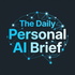 The Daily Personal AI Brief