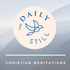 The Daily Still Podcast - Guided Christian Meditations and Devotions