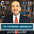 The Retirement Learning Lab, with Van Richards, ChFC®
