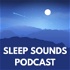 Sleep Sounds Podcast | Sleep Meditation, White Noise and Sleep Music