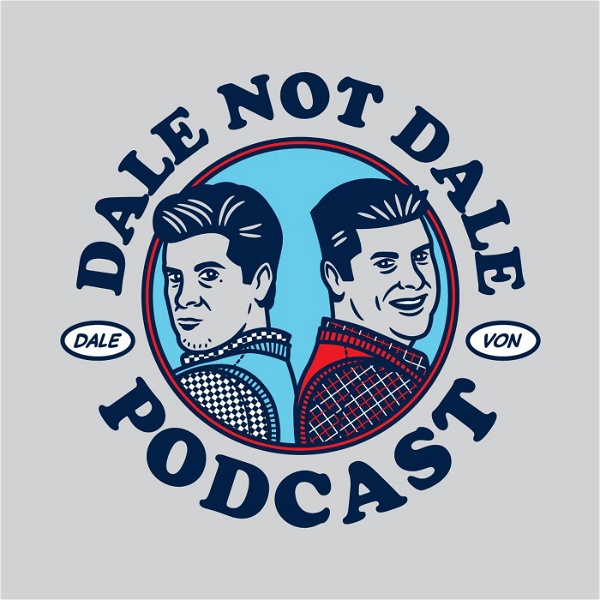 Artwork for Dale not Dale Podcast w/Uncle Dale & Von