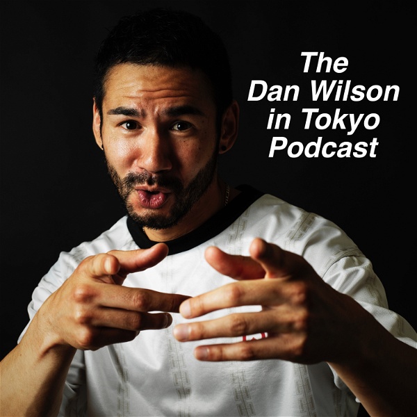 Artwork for The Dan Wilson in Tokyo Podcast
