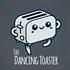 The Dancing Toaster Podcast