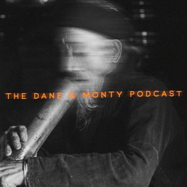 Artwork for The Dane & Monty Podcast