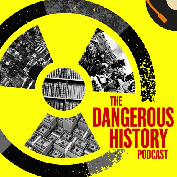 Artwork for The Dangerous History Podcast