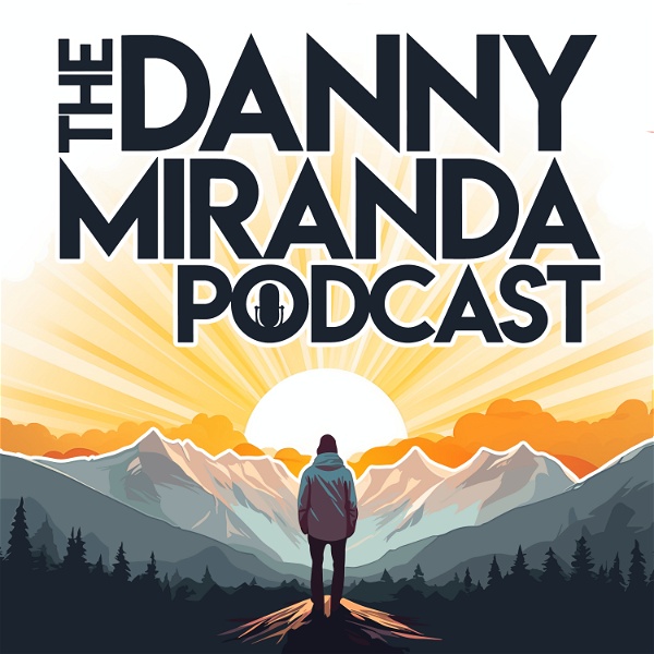 Artwork for The Danny Miranda Podcast