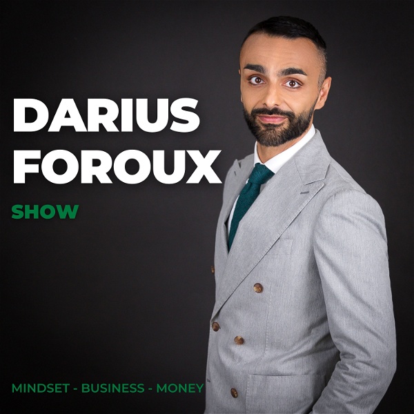 Artwork for The Darius Foroux Show: Mindset, Business, Money
