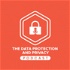 The Data Protection and Privacy Podcast