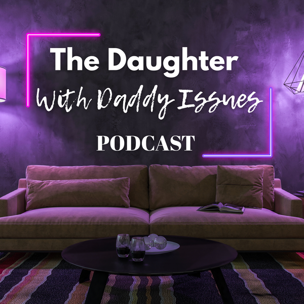 Artwork for The Daughter With Daddy Issues
