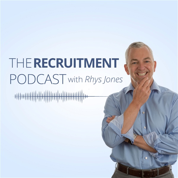 Artwork for The Recruitment Podcast With Rhys Jones