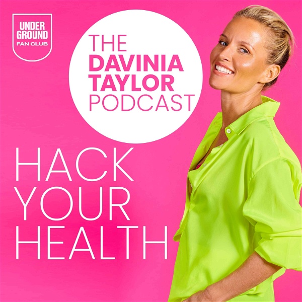 Artwork for The Davinia Taylor Podcast- Hack Your Health