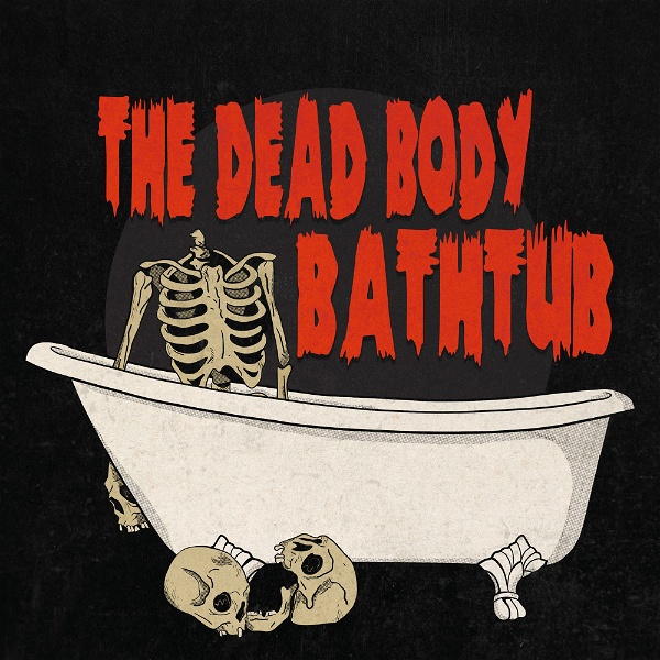 Artwork for The Dead Body Bathtub