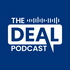 The Deal Podcast
